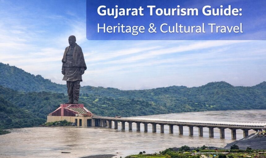 Gujarat Tourism Guide: Heritage & Cultural Travel