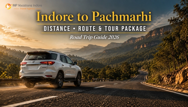 Indore to Pachmarhi – Distance, Route & Tour Package | Complete Travel Guide - MP Vacation Indore