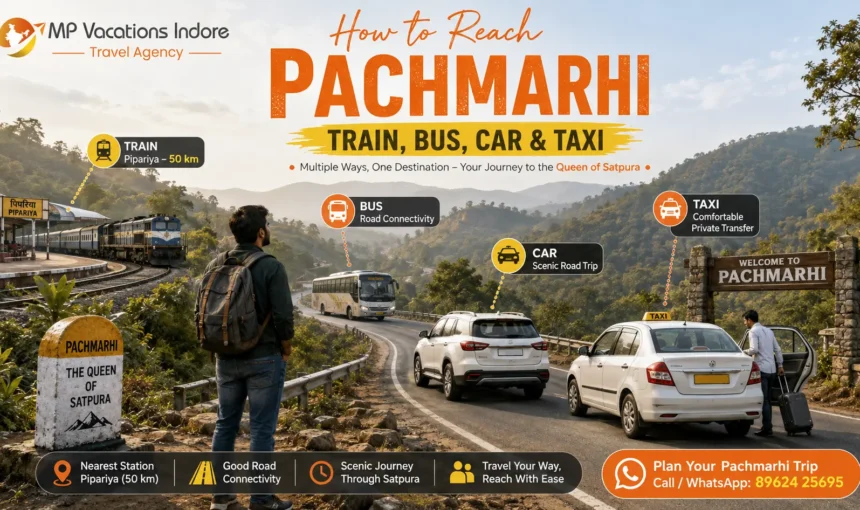 How to Reach Pachmarhi – Train, Bus, Car & Taxi