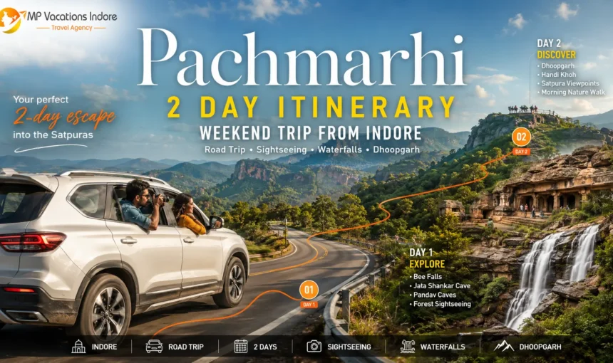 Pachmarhi 2 Day Itinerary – Weekend Trip from Indore