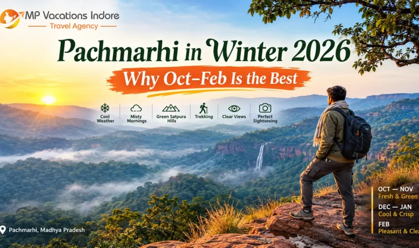 Pachmarhi in Winter 2026 – Why Oct–Feb Is the Best